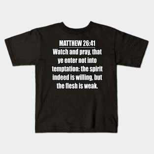 Matthew 26:41  King James Version (KJV) Kids T-Shirt